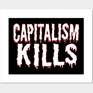 Capitalism Kills (white text) Posters and Art